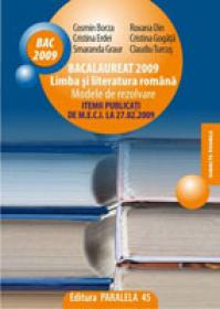 BACALAUREAT 2009 Limba si literatura romana Modele de rezolvare. ITEMII PUBLICATI DE M.E.C.I. LA 27.02.2009 - BORZA, Cosmin ; TURCUS, Claudiu ; GRAUR, Smaranda ; GRAUR, Smaranda ; GOGATA, Cristina ; ERDEI, Cristina ; DIN, Roxana