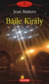 Baile Kiraly - Jean Mattern