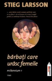 Barbati care urasc femeile. Millennium 1 - Stieg Larsson