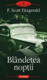 Blindetea noptii. Editie noua - Francis Scott Fitzgerald