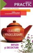 CEAIURILE VINDECATOARE. INFUZII SI DECOCTURI - TELPHON, Thierry