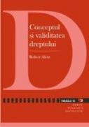 CONCEPTUL SI VALIDITATEA DREPTULUI - ALEXY, Robert