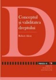 CONCEPTUL SI VALIDITATEA DREPTULUI - ALEXY, Robert