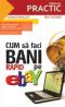 CUM SA FACI BANI RAPID PE EBAY - MAILLET, Thomas ; TESSIER, Eric
