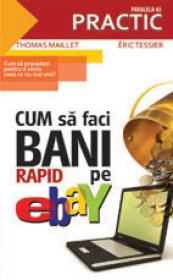 CUM SA FACI BANI RAPID PE EBAY - MAILLET, Thomas ; TESSIER, Eric