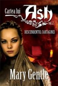 Cartea lui Ash vol II. Descendentul cartaginei - Mary Gentle