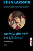 Castelul din nori s-a sfaramat. Millennium 3 - Stieg Larsson