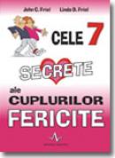 Cele 7 secrete ale cuplurilor fericite - John C. Friel, Linda D. Friel