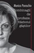 Combinagii de profesie. Razboiul gastilor - Monica Paraschiv