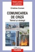 Comunicarea de criza. Tehnici si strategii - Cristina Coman