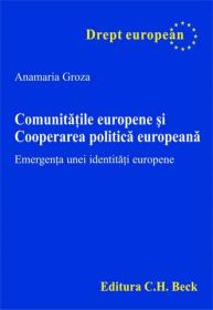 Comunitatile europene si cooperarea politica europeana. Emergenta unei identitati europene - Groza Anamaria