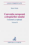 Conventia europeana a drepturilor omului. Volumul II - Chirita Radu
