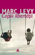 Copiii libertatii - Marc Levy