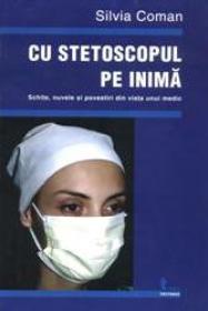 Cu stetoscopul pe inima - Silvia Coman