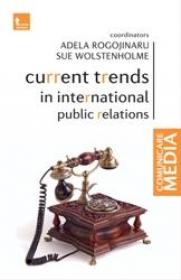 Current trends in international public relations - Adela Rogojinaru Sue Wolstenholme