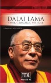 DALAI LAMA. Omul, calugarul, misticul - CHHAYA, Mayank