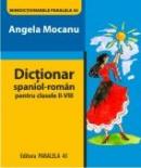 DICTIONAR SPANIOL-ROMAN PENTRU CLASELE II-VIII - MOCANU, Angela