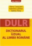 DICTIONARUL UZUAL AL LIMBII ROMANE - TEIUS, Sabina ; SERBAN, Valentina ; COMSULEA, Elena