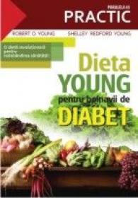 DIETA YOUNG PENTRU BOLNAVII DE DIABET - YOUNG, Shelley Redford ; O`YOUNG, Robert