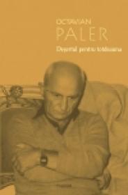 Desertul pentru totdeauna - Octavian Paler