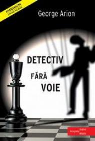 Detectiv fara voie - George Arion