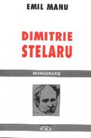 Dimitrie Stelaru - monografie - Emil Manu