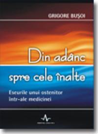 Din adanc spre cele inalte - Grigore Busoi