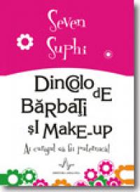Dincolo de barbati si make-Up - Seven Suphi