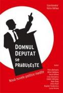 Domnul deputat se prabuseste - Petru Berteanu Mihail Galatanu Horia Garbea Liviu Georgescu Catalin Mihuleac Radu Ruba Doina Rusti Bogdan Teodorescu Lucia Verona