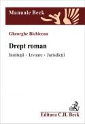 Drept roman. Institutii. Izvoare. Jurisdictii - Bichiceanu Gheorghe