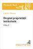 Dreptul proprietatii intelectuale. Editia 2 - Olteanu Gabriel