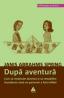 Dupa aventura. Cum sa vindecam durerea si sa restabilim increderea cand un partener a fost infidel - Janis Abrahms Spring