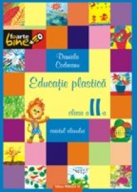 EDUCATIE PLASTICA - clasa II - CODREANU, Daniela
