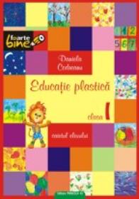 EDUCATIE PLASTICA - clasa I - CODREANU, Daniela