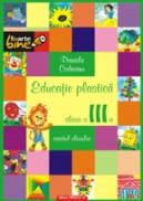 EDUCATIE PLASTICA - clasa a III-a - CODREANU, Daniela