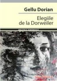 ELEGIILE DE LA DORWEILER - DORIAN, Gellu