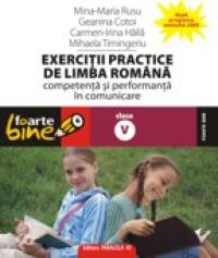 EXERCITII PRACTICE DE LIMBA ROMANA. Competenta si performanta in comunicare - clasa a V-a - TIMINGERIU, Mihaela ; HAILA, Irina-Carmen ; COTOI, Geanina ; RUSU, Mina-Maria