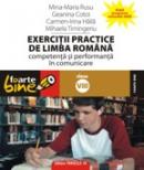 EXERCITII PRACTICE DE LIMBA ROMANA. Competenta si performanta in comunicare - clasa a VIII-a - COTOI, Geanina ; RUSU, Mina-Maria ; TIMINGERIU, Mihaela ; HAILA, Irina-Carmen