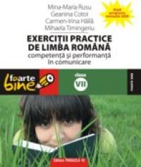 EXERCITII PRACTICE DE LIMBA ROMANA. Competenta si performanta in comunicare - clasa a VII-a - TIMINGERIU, Mihaela ; HAILA, Irina-Carmen ; COTOI, Geanina ; RUSU, Mina-Maria