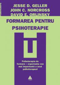 Formarea pentru psihoterapie - Jesse D. Geller, John C. Norcross, David E. Orlinsky