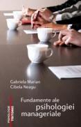 Fundamente ale psihologiei manageriale - Gabriela Marian Cibela Neagu