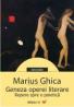 GENEZA OPEREI LITERARE. REPERE SPRE O POIETICA - GHICA, Marius