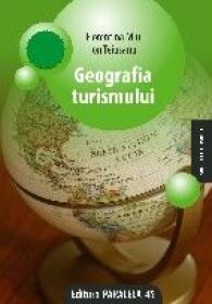GEOGRAFIA TURISMULUI - TEIUSANU, Ion ; MIU, Florentina