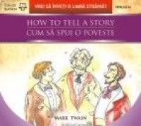 HOW TO TELL A STORY / CUM SA SPUI O POVESTE - DOYLE, Arthur Conan