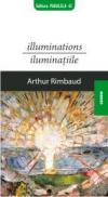 ILLUMINATIONS / ILUMINATIILE - RIMBAUD, Arthur