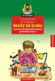 INVAT SA SCRIU. CAIET DE EXERCITII GRAFICE PENTRU GRADINITA SI CLASA I - MIRESAN, Emil ; MILEA, Cornelia