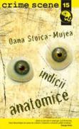 Indicii anatomice (crime scene 15) - Oana Stoica Mujea