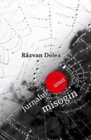 Jurnalul unui misogin - Razvan Dolea