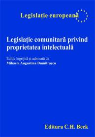 Legislatie comunitara privind proprietatea intelectuala - Dumitrascu Mihaela Augustina