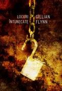 Locuri intunecate - Gillian Flynn